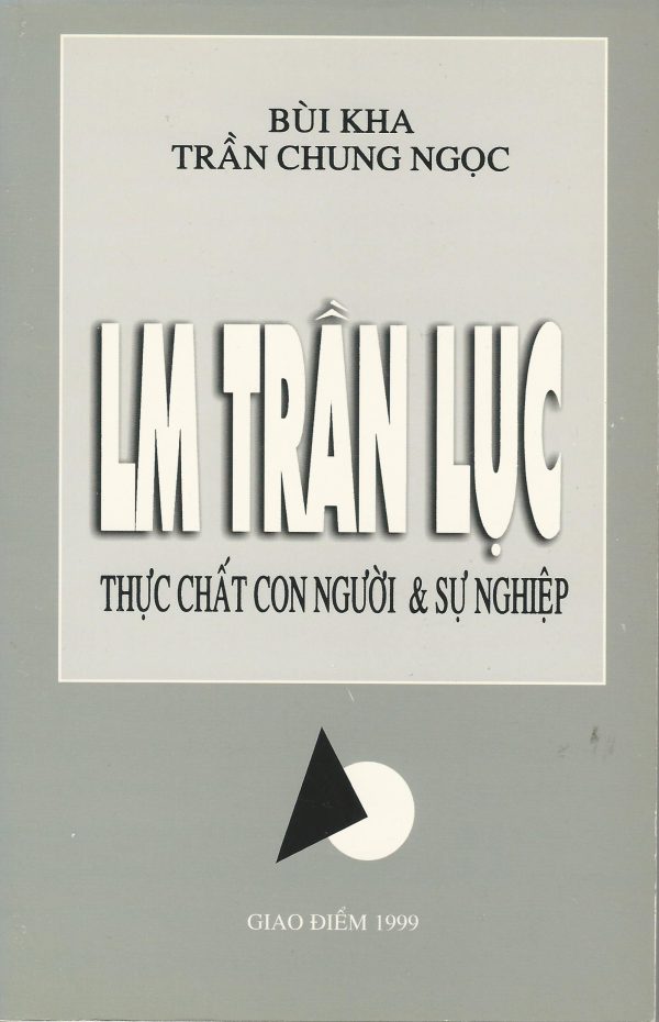 LM Trần Lục: Thực Chất Con Người Và Sự Nghiệp