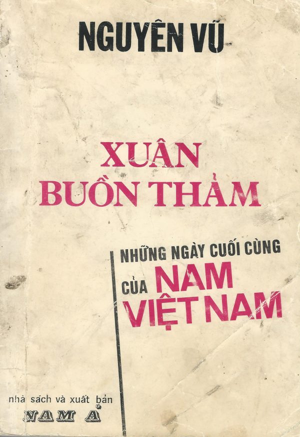 Xuân Buồn Thảm: Những Ngày Cuối Cùng Của Miền Nam Việt Nam