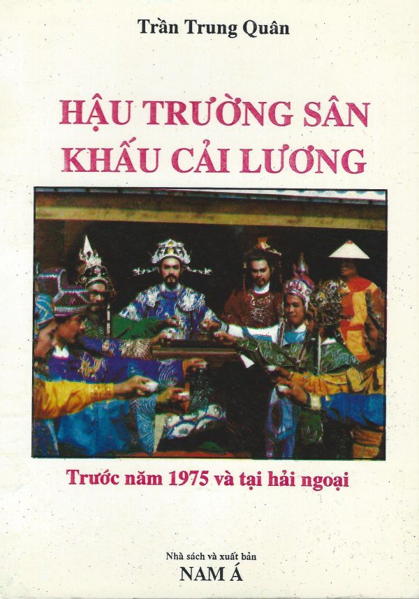 Hậu Trường Sân Khấu Cải Lương Trước 1975 và Tại Hải Ngoại